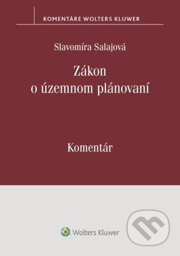 Kniha: Zákon o územnom plánovaní (Slavomíra Salajová). Wolters Kluwer, 2024 Kniha: Zákon o územnom plánovaní (Slavomíra Salajová). Wolters Kluwer, 2024