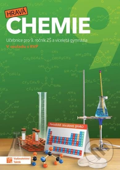 Kniha: Hravá chemie 9 - Učebnice (Taktik). Taktik, 2024 Kniha: Hravá chemie 9 - Učebnice (Taktik). Taktik, 2024