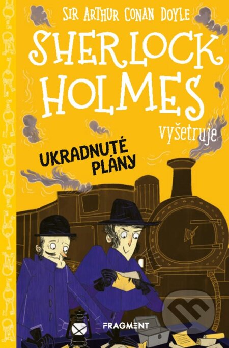 Kniha: Sherlock Holmes vyšetruje: Ukradnuté plány (Arthur Conan Doyle a Stephanie Baudet). Fragment, 2024 Kniha: Sherlock Holmes vyšetruje: Ukradnuté plány (Arthur Conan Doyle a Stephanie Baudet). Fragment, 2024
