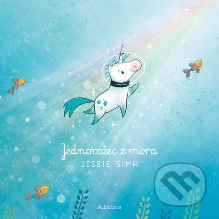 Kniha: Jednorožec z mora (Jessie Sima). Albatros SK, 2024 Kniha: Jednorožec z mora (Jessie Sima). Albatros SK, 2024