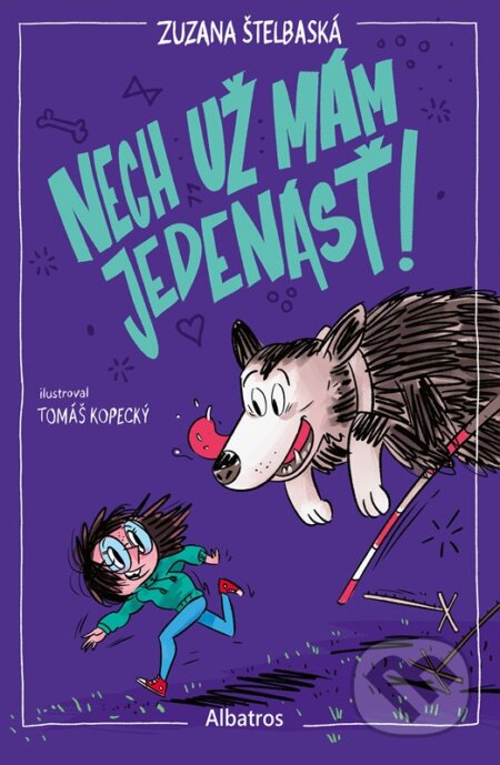 Kniha: Nech už mám jedenásť! (Zuzana Štelbaská). Albatros SK, 2024 Kniha: Nech už mám jedenásť! (Zuzana Štelbaská). Albatros SK, 2024