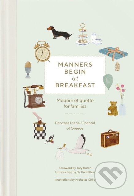 Kniha: Manners Begin at Breakfast (Princess Marie-Chantal of Greece). Vendome Press, 2024 Kniha: Manners Begin at Breakfast (Princess Marie-Chantal of Greece). Vendome Press, 2024