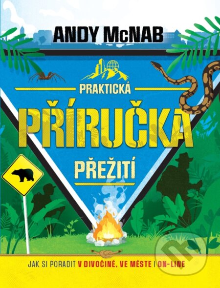 Kniha: Praktická příručka přežití (Andy McNab). Bookmedia, 2024 Kniha: Praktická příručka přežití (Andy McNab). Bookmedia, 2024
