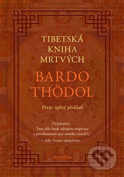 Kniha: Tibetská kniha mrtvých (Padmasambhava). DharmaGaia, 2024 Kniha: Tibetská kniha mrtvých (Padmasambhava). DharmaGaia, 2024