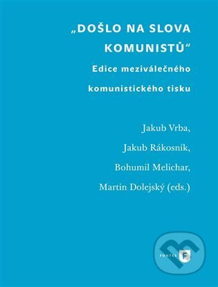 Kniha: Došlo na slova komunistů (Martin Dolejský). Univerzita Karlova v Praze, 2024 Kniha: Došlo na slova komunistů (Martin Dolejský). Univerzita Karlova v Praze, 2024