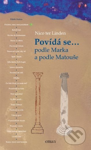 Kniha: Povídá se... podle Marka a podle Matouše (Nico ter Linden). Eman, 2024 Kniha: Povídá se... podle Marka a podle Matouše (Nico ter Linden). Eman, 2024