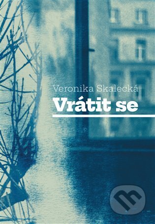 Kniha: Vrátit se (Veronika Skalecká). Pavel Mervart, 2024 Kniha: Vrátit se (Veronika Skalecká). Pavel Mervart, 2024