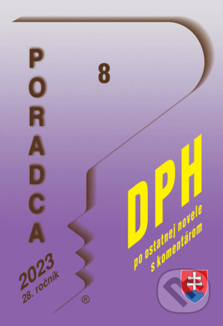 E-kniha: Poradca č. 8 / 2023 - Daň z pridanej hodnoty s komentárom (Naďa Vašková). Poradca s.r.o., 2023 E-kniha: Poradca č. 8 / 2023 - Daň z pridanej hodnoty s komentárom (Naďa Vašková). Poradca s.r.o., 2023
