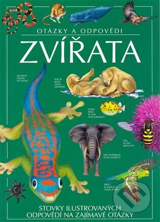 Kniha: Zvířata - otázky a odpovědi (Anita Ganeri). Slovart, 2008 Kniha: Zvířata - otázky a odpovědi (Anita Ganeri). Slovart, 2008