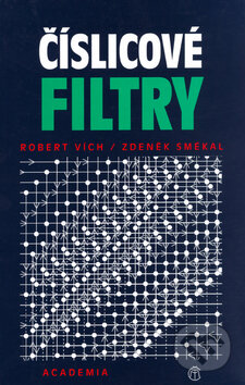 Kniha: Číslicové filtry (Robert Vích a Zdeněk Smékal). Academia, 2001 Kniha: Číslicové filtry (Robert Vích a Zdeněk Smékal). Academia, 2001