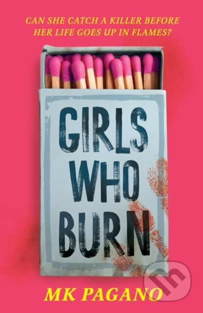 Kniha: Girls Who Burn (MK Pagano). Hodder Children's Books, 2024 Kniha: Girls Who Burn (MK Pagano). Hodder Children's Books, 2024