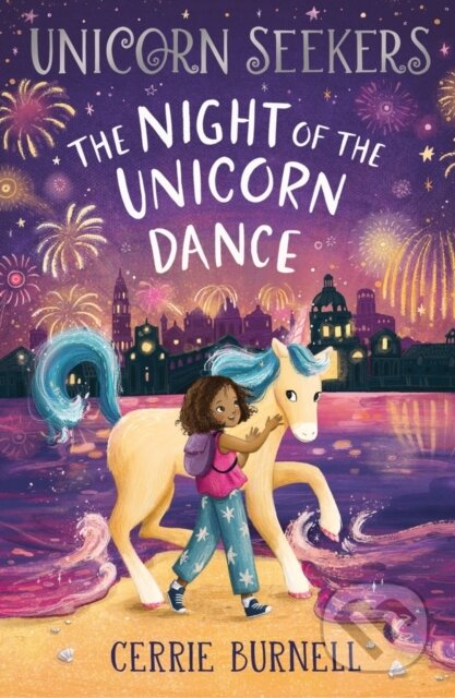 Kniha: The Night of the Unicorn Dance (Cerrie Burnell). Scholastic, 2024 Kniha: The Night of the Unicorn Dance (Cerrie Burnell). Scholastic, 2024