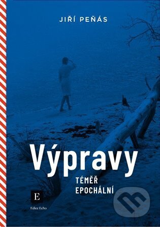 Kniha: Výpravy téměř epochální (Jiří Peňás). Echo media, 2024 Kniha: Výpravy téměř epochální (Jiří Peňás). Echo media, 2024