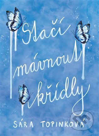 Kniha: Stačí mávnout křídly (Sára Topinková). YA čtu, 2024 Kniha: Stačí mávnout křídly (Sára Topinková). YA čtu, 2024