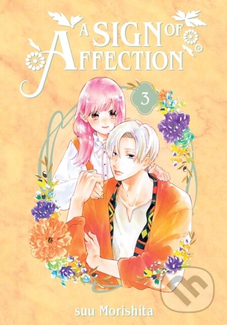 Kniha: A Sign of Affection 3 (suu Morishita). Kodansha Comics, 2021 Kniha: A Sign of Affection 3 (suu Morishita). Kodansha Comics, 2021