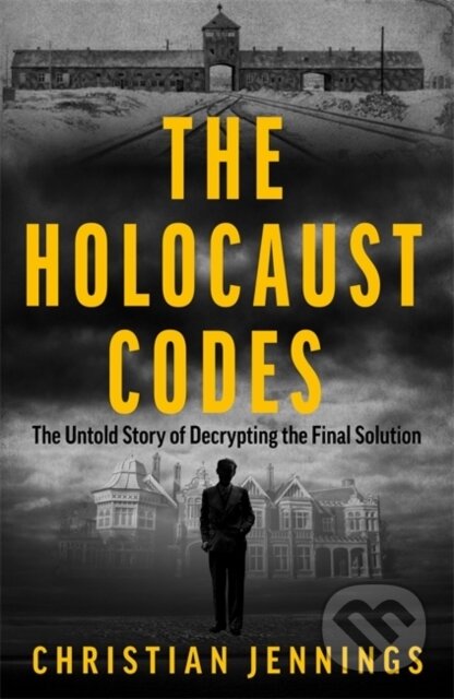 Kniha: The Holocaust Codes (Christian Jennings). John Blake, 2024 Kniha: The Holocaust Codes (Christian Jennings). John Blake, 2024