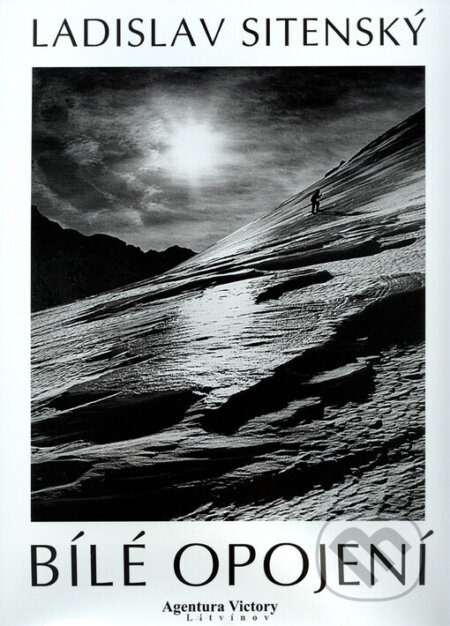 Kniha: Bílé opojení (Ladislav Sitenský). Agentura Victory, 2006 Kniha: Bílé opojení (Ladislav Sitenský). Agentura Victory, 2006