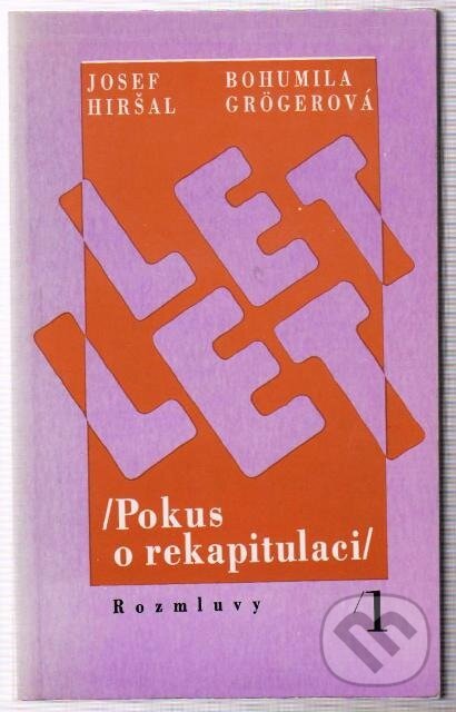 Kniha: Let let. 1 (Bohumila Gröberová a Josef Hiršal). Rozmluvy, 1993 Kniha: Let let. 1 (Bohumila Gröberová a Josef Hiršal). Rozmluvy, 1993