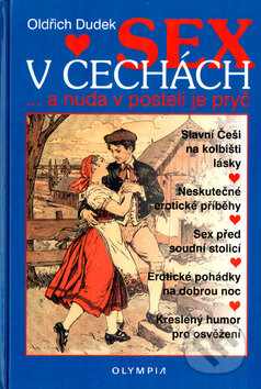 Kniha: Sex v Čechách (Oldřich Dudek). Olympia, 2004 Kniha: Sex v Čechách (Oldřich Dudek). Olympia, 2004