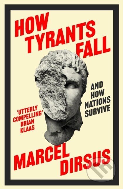 Kniha: How Tyrants Fall (Marcel Dirsus). John Murray, 2024 Kniha: How Tyrants Fall (Marcel Dirsus). John Murray, 2024