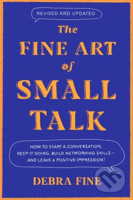 Kniha: The Fine Art Of Small Talk (Debra Fine). Piatkus, 2023 Kniha: The Fine Art Of Small Talk (Debra Fine). Piatkus, 2023