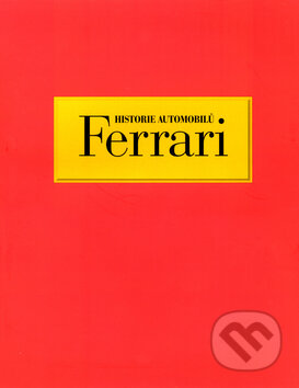 Kniha: Historie automobilů Ferrari (Brian Laban). Slovart, 2003 Kniha: Historie automobilů Ferrari (Brian Laban). Slovart, 2003