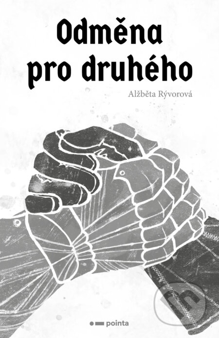 E-kniha: Odměna pro druhého (Alžběta Rývorová). Pointa, 2024 E-kniha: Odměna pro druhého (Alžběta Rývorová). Pointa, 2024