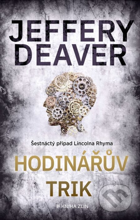Kniha: Hodinářův trik (Jeffery Deaver). Kniha Zlín, 2024 Kniha: Hodinářův trik (Jeffery Deaver). Kniha Zlín, 2024