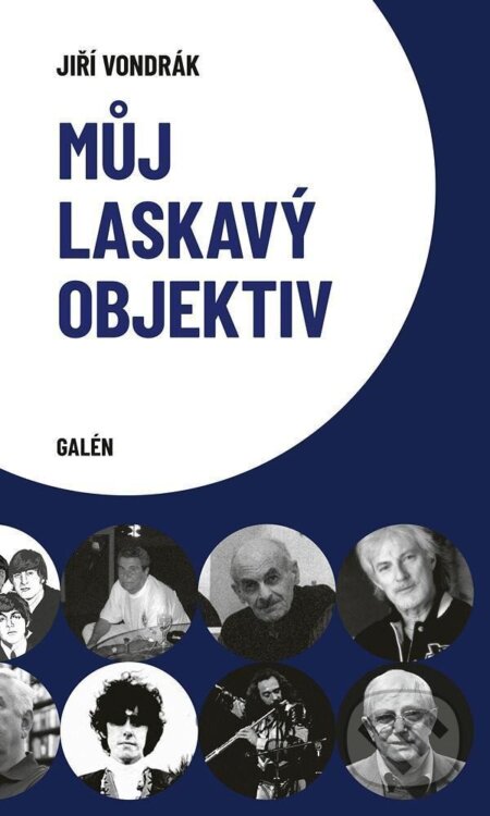 Kniha: Můj laskavý objektiv (Jiří Vondrák). Galén, 2024 Kniha: Můj laskavý objektiv (Jiří Vondrák). Galén, 2024