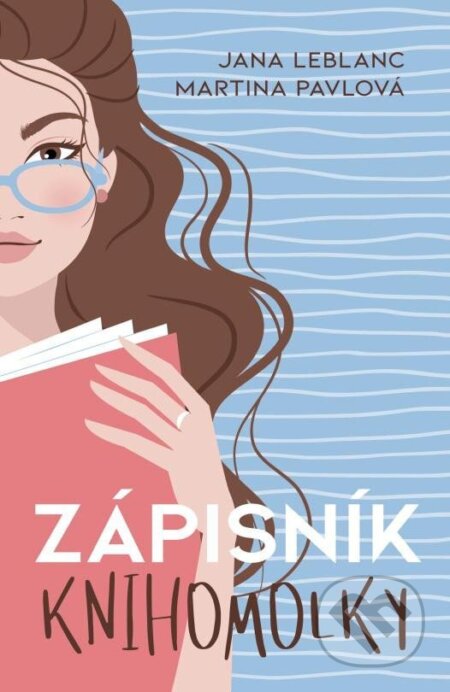 Kniha: Zápisník knihomolky (Jana LeBlanc a Martina Pavlová). Esence, 2024 Kniha: Zápisník knihomolky (Jana LeBlanc a Martina Pavlová). Esence, 2024