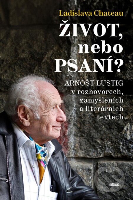 Kniha: Život, nebo Psaní? (Ladislava Chateau). Cattacan, 2024 Kniha: Život, nebo Psaní? (Ladislava Chateau). Cattacan, 2024