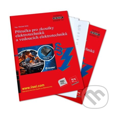 Kniha: Příručka pro zkoušky elektrotechniků a vedoucích elektrotechniků (Michal Kříž). IN-EL, spol. s r.o., 2024 Kniha: Příručka pro zkoušky elektrotechniků a vedoucích elektrotechniků (Michal Kříž). IN-EL, spol. s r.o., 2024
