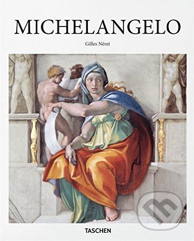 Kniha: Michelangelo (Gilles Néret). Taschen, 2016 Kniha: Michelangelo (Gilles Néret). Taschen, 2016