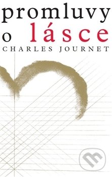 Kniha: Promluvy o lásce (Charles Journet). Krystal OP, 2016 Kniha: Promluvy o lásce (Charles Journet). Krystal OP, 2016