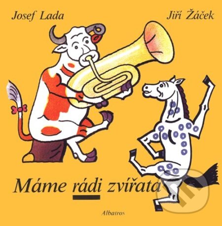 Kniha: Máme rádi zvířata (Jiří Žáček). Albatros CZ, 2009 Kniha: Máme rádi zvířata (Jiří Žáček). Albatros CZ, 2009