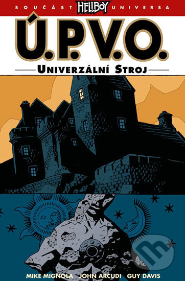 Ú.P.V.O. 6: Univerzální stroj - Mike Mignola a kolektiv, ComicsCentrum, 2016
