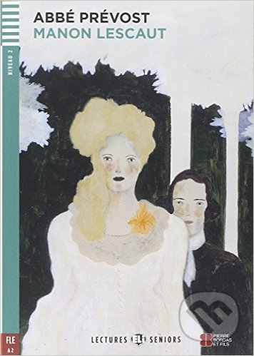 Kniha: Manon Lescaut (Abbé Prévost a Monique Blondel). Eli, 2014 Kniha: Manon Lescaut (Abbé Prévost a Monique Blondel). Eli, 2014