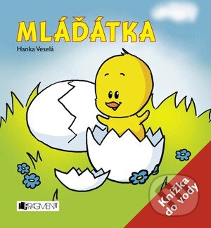 Kniha: Mláďátka (Hanka Veselá). Nakladatelství Fragment, 2015 Kniha: Mláďátka (Hanka Veselá). Nakladatelství Fragment, 2015