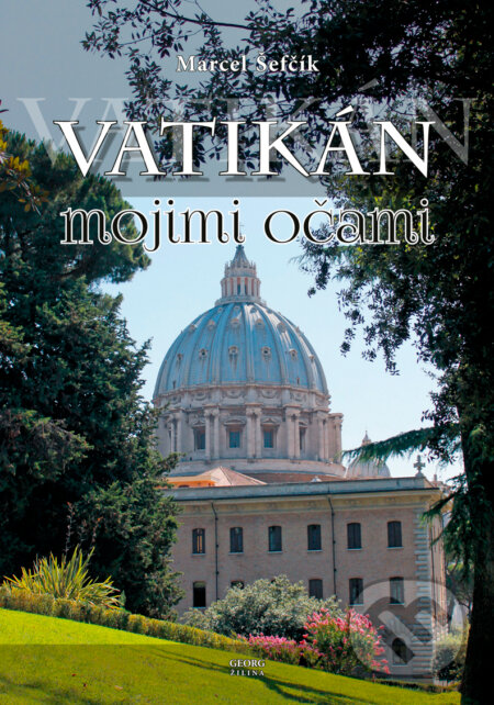 Kniha: Vatikán mojimi očami (Marcel Šefčík). Georg, 2016 Kniha: Vatikán mojimi očami (Marcel Šefčík). Georg, 2016