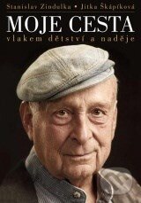 Kniha: Moje cesta vlakem dětství a naděje (Stanislav Zindulka a Jitka Škápíková). XYZ, 2011 Kniha: Moje cesta vlakem dětství a naděje (Stanislav Zindulka a Jitka Škápíková). XYZ, 2011