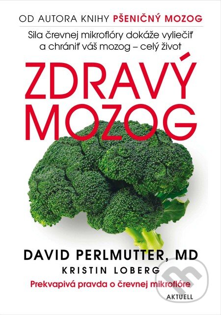 Kniha: Zdravý mozog (David Perlmutter). Aktuell, 2016 Kniha: Zdravý mozog (David Perlmutter). Aktuell, 2016