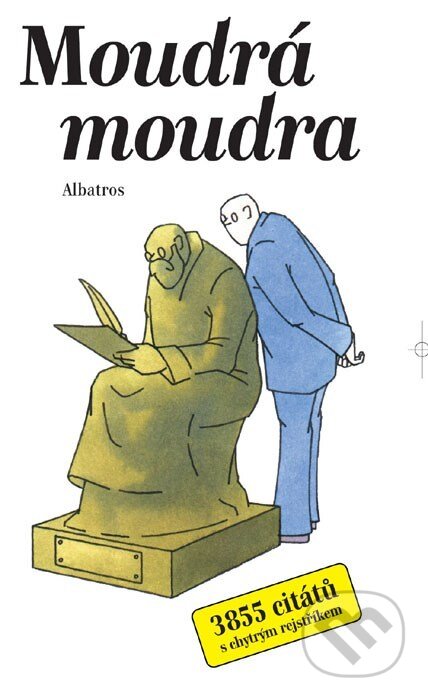 Kniha: Moudrá moudra (Michal Ptáček). Albatros CZ, 2002 Kniha: Moudrá moudra (Michal Ptáček). Albatros CZ, 2002