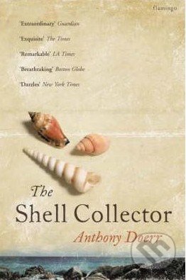 The Shell Collector - Anthony Doerr, Flamingo, 2003