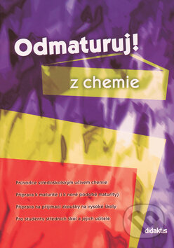 Kniha: Odmaturuj! z chemie (Hana Satrapová a Marika Benešová). Didaktis CZ, 2002 Kniha: Odmaturuj! z chemie (Hana Satrapová a Marika Benešová). Didaktis CZ, 2002