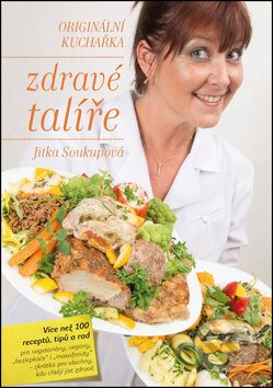 Kniha: Zdravé talíře (Jitka Soukupová). Machart, 2016 Kniha: Zdravé talíře (Jitka Soukupová). Machart, 2016
