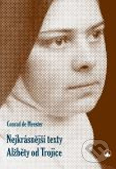 Kniha: Nejkrásnější texty Alžběty od Trojice (Conrad de Meester). Karmelitánské nakladatelství, 2016 Kniha: Nejkrásnější texty Alžběty od Trojice (Conrad de Meester). Karmelitánské nakladatelství, 2016