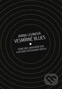 Kniha: Vesmírné blues (Janna Levin). Paseka, 2016 Kniha: Vesmírné blues (Janna Levin). Paseka, 2016