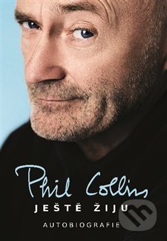 Kniha: Ještě žiju (Phil Collins). Edice knihy Omega, 2017 Kniha: Ještě žiju (Phil Collins). Edice knihy Omega, 2017