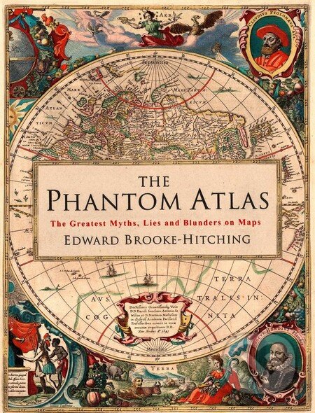 Kniha: The Phantom Atlas (Edward Brooke-Hitching). Simon & Schuster, 2016 Kniha: The Phantom Atlas (Edward Brooke-Hitching). Simon & Schuster, 2016