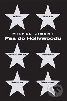 Kniha: Pas do Hollywoodu (Michel Ciment). Rebecca Justh, 2016 Kniha: Pas do Hollywoodu (Michel Ciment). Rebecca Justh, 2016